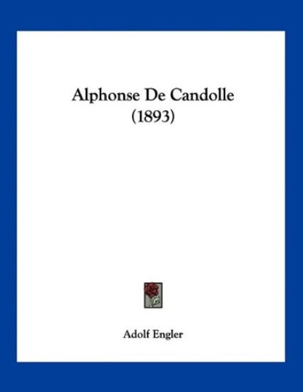 Engler, A: Alphonse De Candolle (1893)