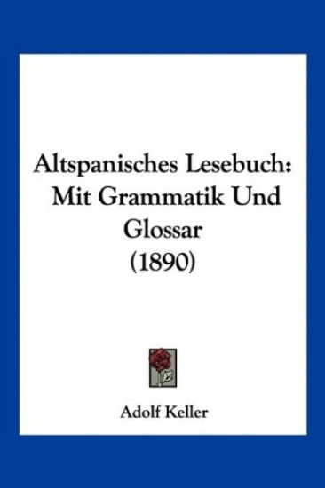 Keller, A: Altspanisches Lesebuch