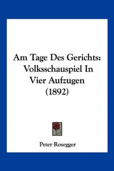 Rosegger, P: Am Tage Des Gerichts