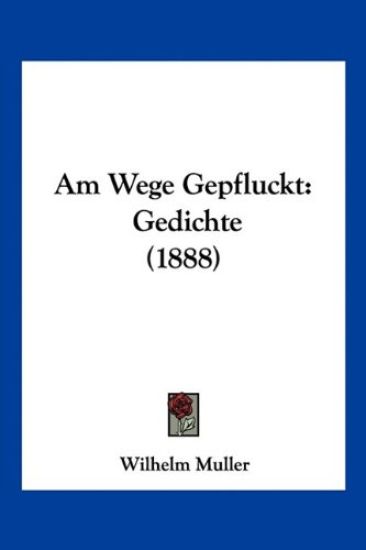 Muller, W: Am Wege Gepfluckt