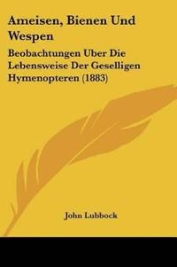 Lubbock, J: Ameisen, Bienen Und Wespen