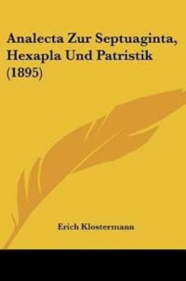 Klostermann, E: Analecta Zur Septuaginta, Hexapla Und Patris