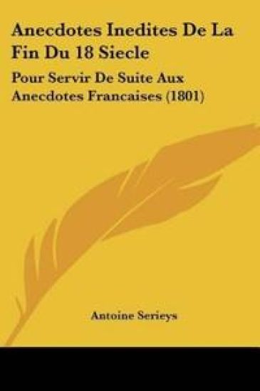 Anecdotes Inedites De La Fin Du 18 Siecle