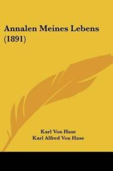 Hase, K: Annalen Meines Lebens (1891)