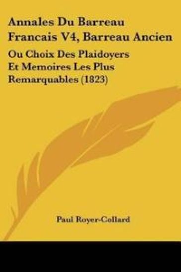 Annales Du Barreau Francais V4, Barreau Ancien