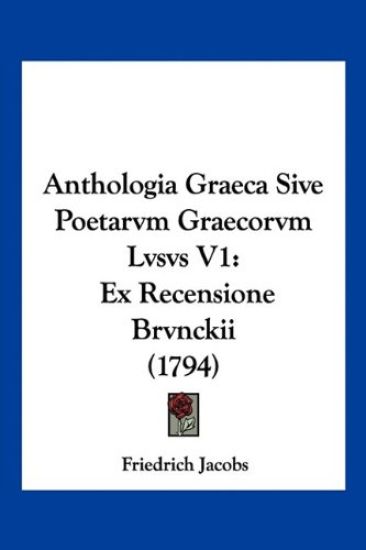 Anthologia Graeca Sive Poetarvm Graecorvm Lvsvs V1
