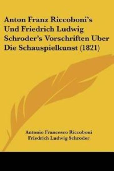 Riccoboni, A: Anton Franz Riccoboni's Und Friedrich Ludwig S