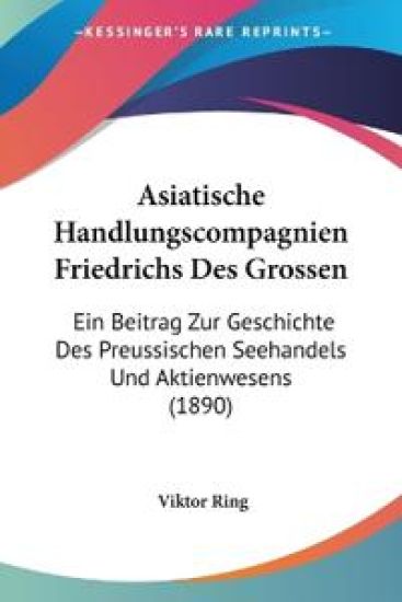 Ring, V: Asiatische Handlungscompagnien Friedrichs Des Gross