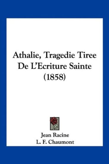 Athalie, Tragedie Tiree de L'Ecriture Sainte (1858)