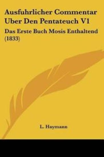 Haymann, L: Ausfuhrlicher Commentar Uber Den Pentateuch V1