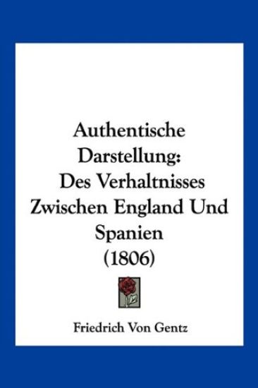 Gentz, F: Authentische Darstellung