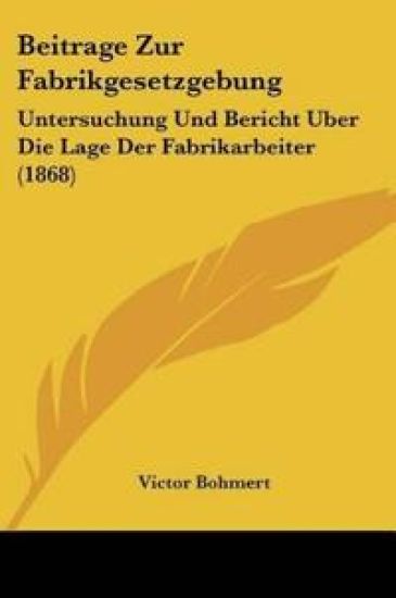 Bohmert, V: Beitrage Zur Fabrikgesetzgebung