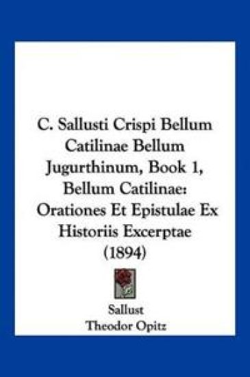 C. Sallusti Crispi Bellum Catilinae Bellum Jugurthinum, Book 1, Bellum Catilinae