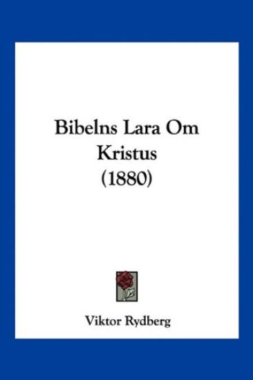 Bibelns Lara Om Kristus (1880)