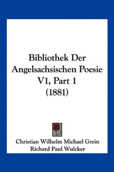 Grein, C: Bibliothek Der Angelsachsischen Poesie V1, Part 1