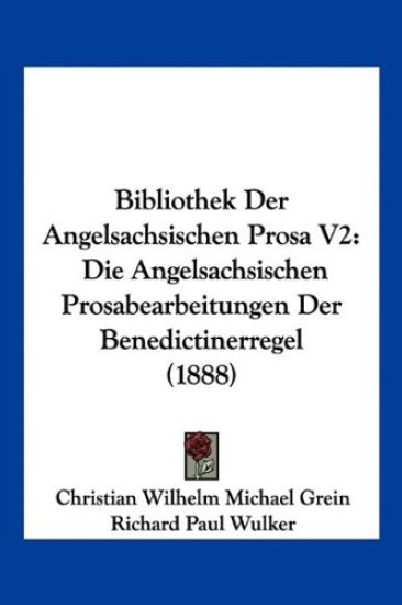 Grein, C: Bibliothek Der Angelsachsischen Prosa V2