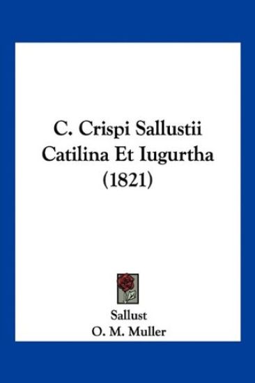 C. Crispi Sallustii Catilina Et Iugurtha (1821)