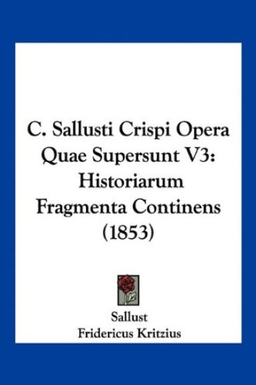 C. Sallusti Crispi Opera Quae Supersunt V3