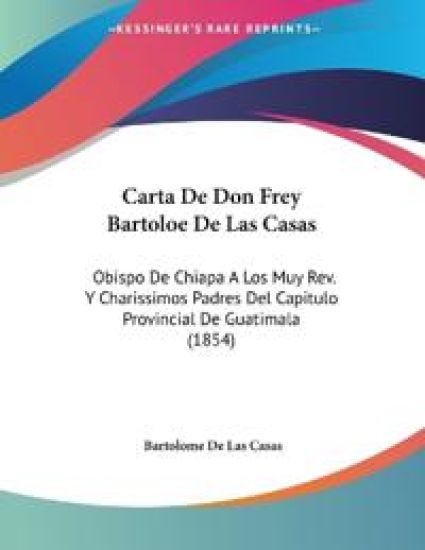 Carta De Don Frey Bartoloe De Las Casas
