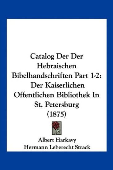 Harkavy, A: Catalog Der Der Hebraischen Bibelhandschriften P