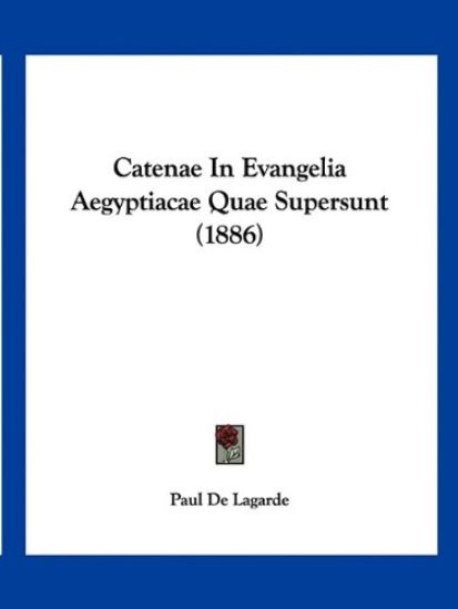 Catenae In Evangelia Aegyptiacae Quae Supersunt (1886)