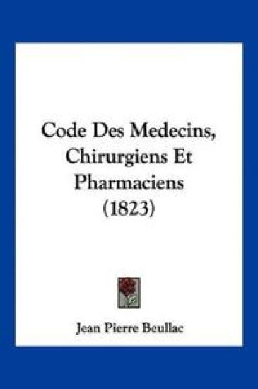 Code Des Medecins, Chirurgiens Et Pharmaciens (1823)