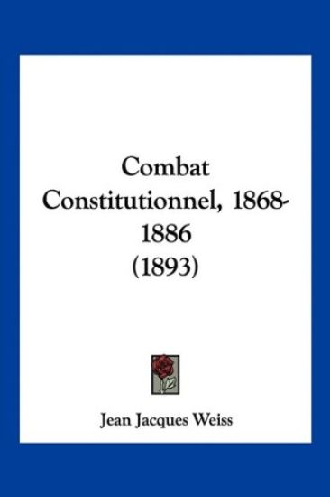 Combat Constitutionnel, 1868-1886 (1893)