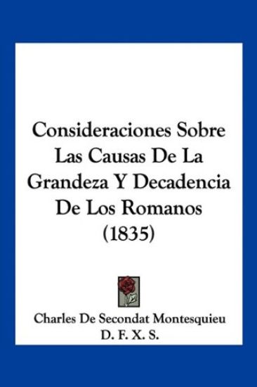 Consideraciones Sobre Las Causas de La Grandeza y Decadencia de Los Romanos (1835)