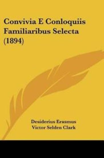 Convivia E Conloquiis Familiaribus Selecta (1894)