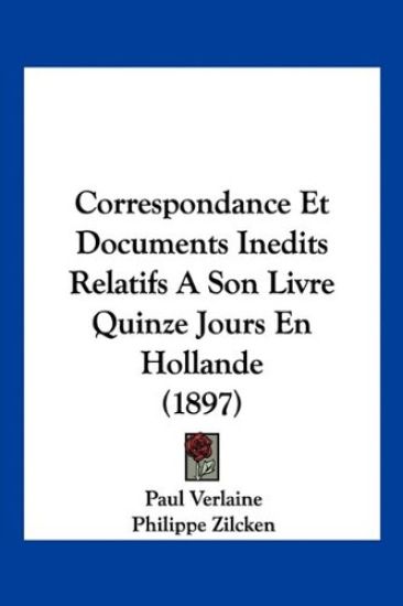 Correspondance Et Documents Inedits Relatifs A Son Livre Quinze Jours En Hollande (1897)