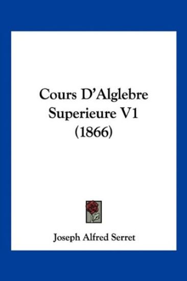Cours D'Alglebre Superieure V1 (1866)