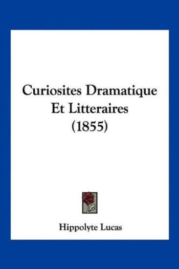 Curiosites Dramatique Et Litteraires (1855)