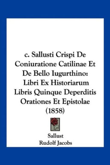 c. Sallusti Crispi De Coniuratione Catilinae Et De Bello Iugurthino