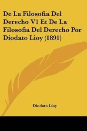 De La Filosofia Del Derecho V1 Et De La Filosofia Del Derecho Por Diodato Lioy (1891)