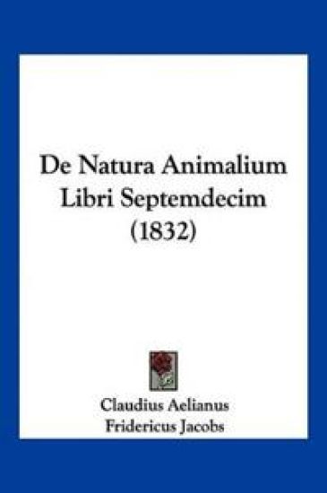 De Natura Animalium Libri Septemdecim (1832)