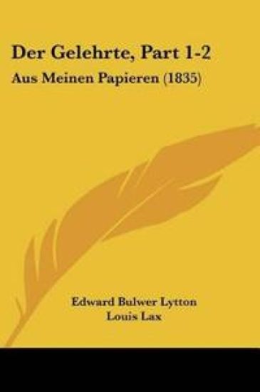 Lytton, E: Gelehrte, Part 1-2