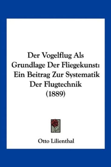 Lilienthal, O: Vogelflug Als Grundlage Der Fliegekunst