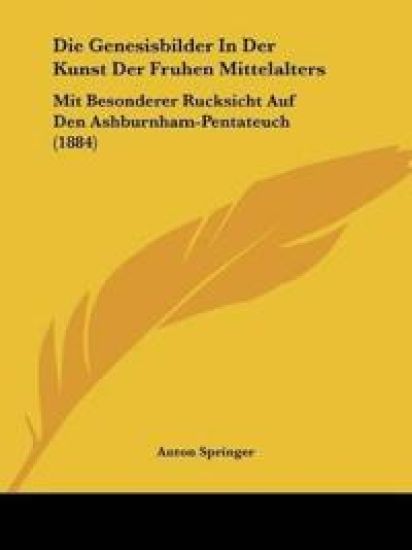 Springer, A: Genesisbilder In Der Kunst Der Fruhen Mittelalt
