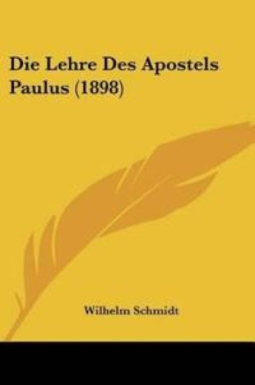 Schmidt, W: Lehre Des Apostels Paulus (1898)