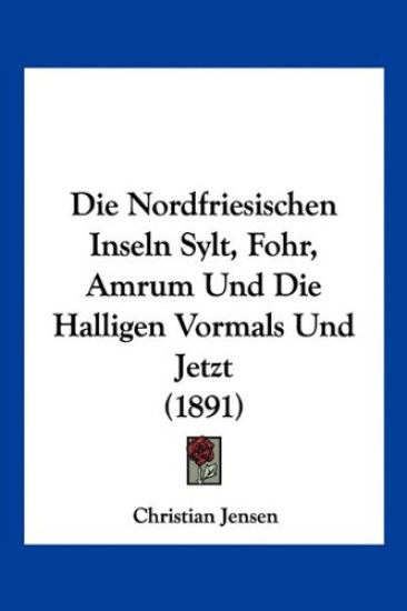 Jensen, C: Nordfriesischen Inseln Sylt, Fohr, Amrum Und Die