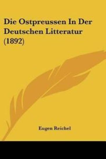 Reichel, E: Ostpreussen In Der Deutschen Litteratur (1892)