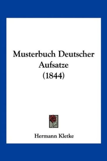 Kletke, H: Musterbuch Deutscher Aufsatze (1844)