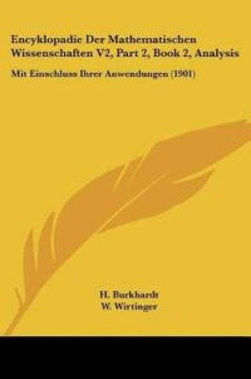 Encyklopadie Der Mathematischen Wissenschaften V2, Part 2, Book 2, Analysis