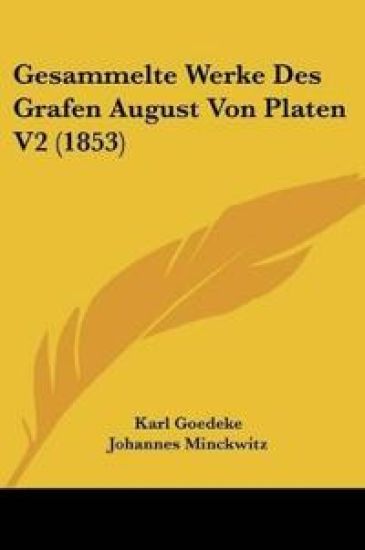 Goedeke, K: Gesammelte Werke Des Grafen August Von Platen V2