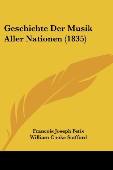 Fetis, F: Geschichte Der Musik Aller Nationen (1835)