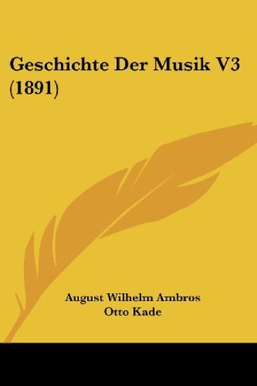 Ambros, A: Geschichte Der Musik V3 (1891)