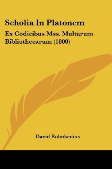Ruhnkenius, D: Scholia In Platonem
