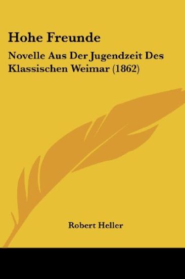 Heller, R: Hohe Freunde