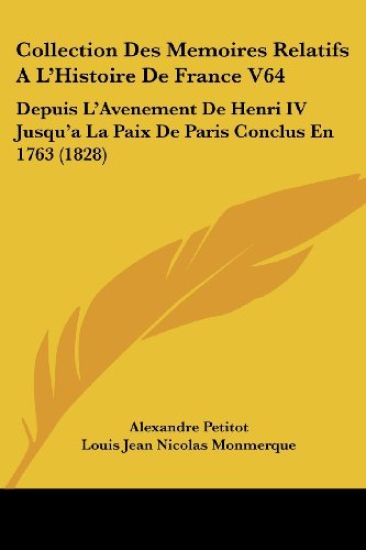 Collection Des Memoires Relatifs A L'Histoire De France V64