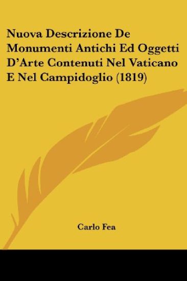 Nuova Descrizione De Monumenti Antichi Ed Oggetti D'Arte Contenuti Nel Vaticano E Nel Campidoglio (1819)